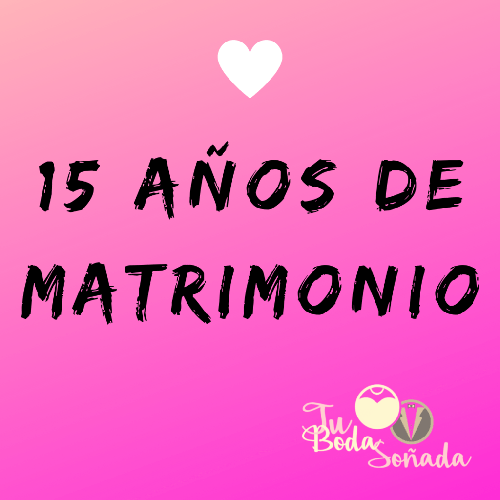 15 años de matrimonio