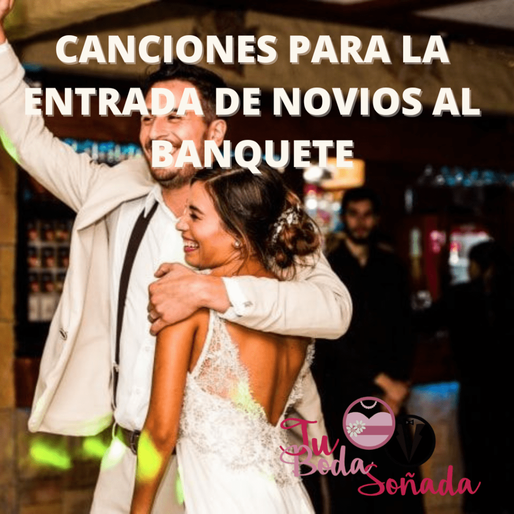 50 canciones para la entrada de novios al banquete